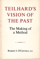 Teilhard's Vision of the Past: The Making of a Method 0823210901 Book Cover