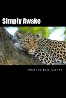 Simply Awake: Enlightenment: The Simplest Thing 1985087987 Book Cover