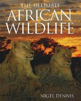 The Ultimate African Wildlife 1920289038 Book Cover