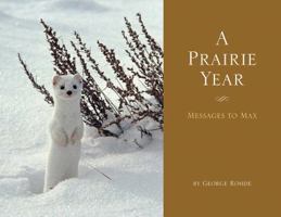 A Prairie Year: Messages to Max 1591521262 Book Cover