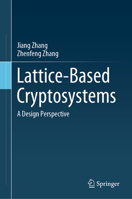 Lattice-Based Cryptosystems: A Design Perspective 9811584265 Book Cover