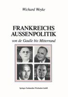 Frankreichs Aussenpolitik Von de Gaulle Bis Mitterrand 3810006165 Book Cover