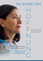 Die Bürde der Hoffnung: Wenn ein Wimpernschlag dein Leben verändert. Unsere Flucht aus dem Kosovo. (German Edition) 3757850203 Book Cover