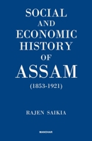Social and Economic History of Assam 8173043442 Book Cover