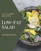 222 Yummy Low-Fat Salad Recipes: A Yummy Low-Fat Salad Cookbook for Your Gathering B08HRV32ZJ Book Cover