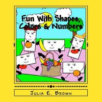 Fun with Shapes, Colors & Numbers 149052228X Book Cover