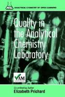 Quality in the Analytical Chemistry Laboratory (Analytical Chemistry by Open Learning) 0471954705 Book Cover