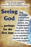 Seeing God: Perhaps for the First Time 1980904014 Book Cover