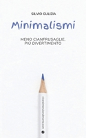 Minimalismi: Meno cianfrusaglie, più divertimento B0948RP9JN Book Cover