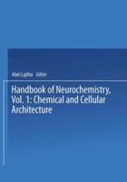 Handbook of Neurochemistry, 2nd Edition, Vol. 1: Chemical and Cellular Architecture 1475706162 Book Cover