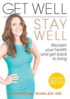 Get Well, Stay Well: Reclaim your health and get back to living 0992581907 Book Cover