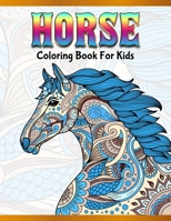 Horse Coloring Book for Kids: Cute Animals: Relaxing Colouring Book | Coloring Activity Book | Discover This Collection Of Horse Coloring Pages 1673122701 Book Cover