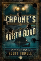 Capone's North Road: The Bootleggers Highway B0FSBKQJ52 Book Cover
