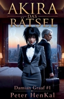 Akira das Rätsel Damian Graaf #1 (The Damian Graaf Series Book) (German Edition) B0HJ9YQ4NS Book Cover