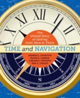 Time and Navigation: The Untold Story of Getting from Here to There 1588346609 Book Cover