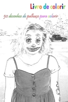 Livro de colorir 50 desenhos de palhaço para colorir: um bom livro de tamanho 6 x 9 polegadas para hobby, diversão, entretenimento e coloração de ... adulto, homem e mulher (Portuguese Edition) B08KH2JJ5W Book Cover