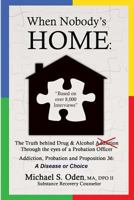 When Nobody's Home.....: Addiction Vs Choice of Fatherless Children 1501093266 Book Cover