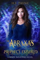 The Abraxas Prophecy Explored: A Minos Industries Novel B0D2V99BM4 Book Cover