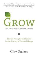 Grow: The Field Guide to Personal Growth 1484073835 Book Cover