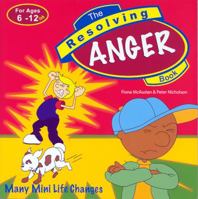 The Resolving Anger Book: Many Mini Life Changes 184730222X Book Cover