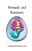 Mermaids and Moonstones 3690743893 Book Cover