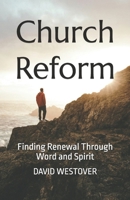 Church Reform: Finding Renewal Through Word and Spirit B0GH3B5RF2 Book Cover