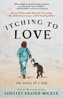 Itching to Love: The Story of a Dog 1637633394 Book Cover