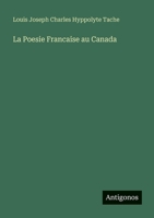 La Poesie Francaise au Canada (French Edition) 356349942X Book Cover