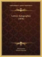 Lettres Autographes (1878) 1167498356 Book Cover