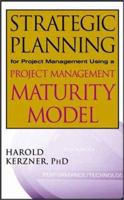 Strategic Planning for Project Management Using a Project Management Maturity Model 0471400394 Book Cover
