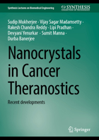 Nanocrystals in Cancer Theranostics: Recent developments (Synthesis Lectures on Biomedical Engineering) 3032041325 Book Cover