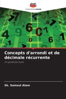 Concepts d'arrondi et de décimale récurrente (French Edition) 6209968724 Book Cover