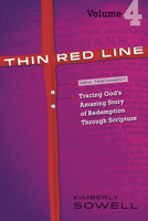 Thin Red Line, Volume 4: Tracing God's Amazing Story of Redemption Through Scripture 1596694335 Book Cover