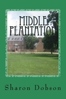 Middle Plantation 1537445014 Book Cover