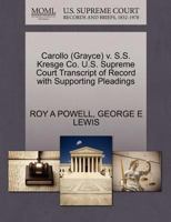 Carollo (Grayce) v. S.S. Kresge Co. U.S. Supreme Court Transcript of Record with Supporting Pleadings 1270625209 Book Cover