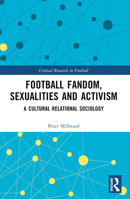 Football Fandom, Sexualities and Activism: A Cultural Relational Sociology B0BV998LQX Book Cover