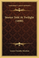 Stories Told At Twilight... 1166981576 Book Cover