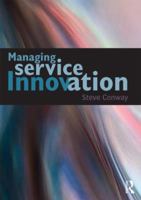 Managing Service Innovation 0415687195 Book Cover
