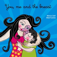 You, Me and the Breast 1905177526 Book Cover