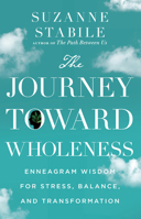 The Journey Toward Wholeness: Enneagram Wisdom for Stress, Balance, and Transformation 1514001160 Book Cover