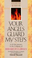 Your Angels Guard My Steps: A 40-Day Journey in the Company of Bernard of Clairvaux : Devotional Readings 1556617232 Book Cover