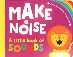 Make A Noise (Tiny Hands) 1610678168 Book Cover