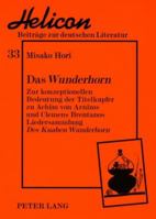 Das «Wunderhorn»: Zur Konzeptionellen Bedeutung Der Titelkupfer Zu Achim Von Arnims Und Clemens Brentanos Liedersammlung «Des Knaben Wunderhorn» 3631573901 Book Cover
