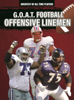 G.O.A.T. Football Offensive Linemen (Greatest of All Time Players (Lerner B0GN61ZWBS Book Cover