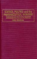 Science, Politics & The Pharm Industry 0312128738 Book Cover