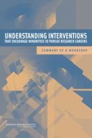Understanding Interventions That Encourage Minorities to Pursue Research Careers: Summary of a Workshop 0309112265 Book Cover