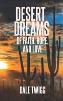 DESERT DREAMS: of Faith, Hope, and Love B0D9MK1QPZ Book Cover