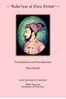 The Book of Dara Shikoh: Life, Poems & Prose 1479399205 Book Cover