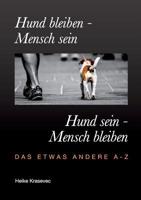 Hund bleiben - Mensch sein Hund sein - Mensch bleiben (German Edition) 3749450110 Book Cover