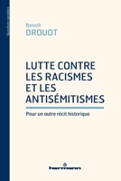 Lutte contre les racismes et les antisémitismes: Pour un autre récit historique (French Edition) B0F2SB84XL Book Cover